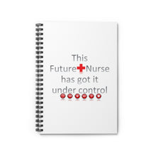 Load image into Gallery viewer, Future Nurse - Under Control | Spiral Notebook - Ruled Line
