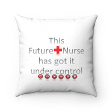 Load image into Gallery viewer, Future Nurse - Under Control | Polyester Square Pillow
